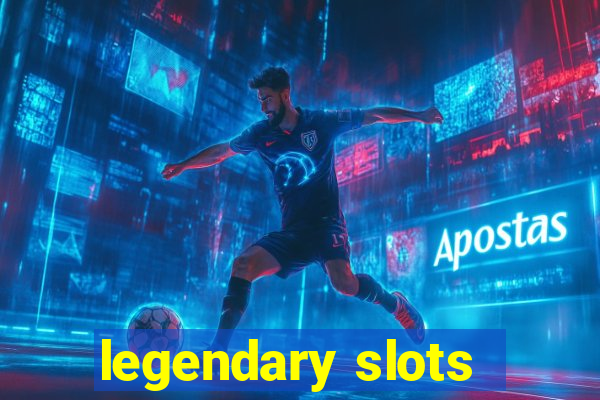 legendary slots - casino games